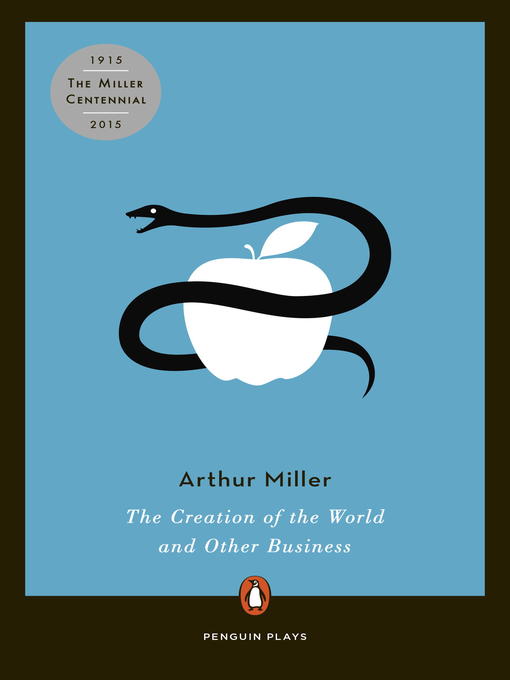 Title details for The Creation of the World and Other Business by Arthur Miller - Available